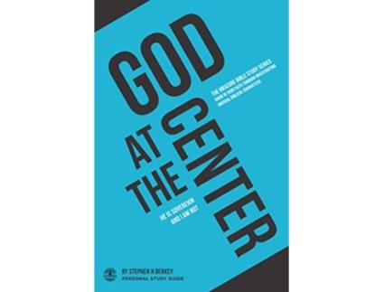 Livro God at the Center He is sovereign and I am not Personal Study Guide The OBSCURE Bible Study Series de Stephen H Berkey (Inglês)