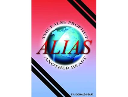 Livro The False Prophet Alias Another Beast de Donald Peart (Inglês)