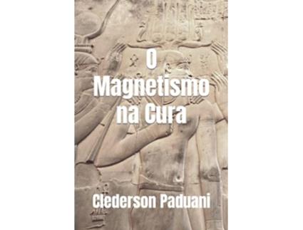 Livro O Magnetismo Na Cura de Clederson Paduani (Português)