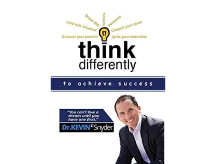 Livro Think Differently to Achieve Success de Dr Kevin C Snyder (Inglês - Capa Dura)