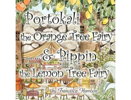 Livro Portokali the Orange Tree Fairy and Pippin the Lemon Tree Fairy de Francesca Harrison (Inglês)