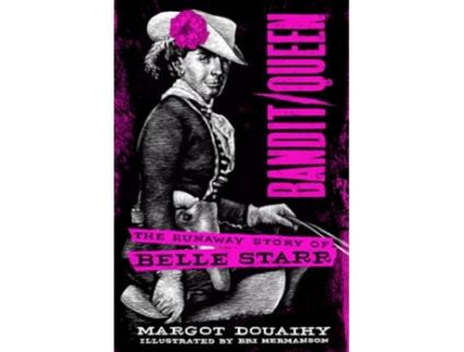 Livro BanditQueen The Runaway Story of Belle Starr de Margot Douaihy (Inglês)