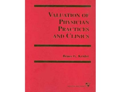 Livro Valuation of Physician Practices and Clinics de Bruce Krider (Inglês)