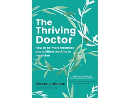 Livro The Thriving Doctor How to be more balanced and fulfilled working in medicine de Sharee Johnson (Inglês)