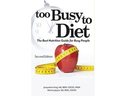 Livro Too Busy To Diet The Best Nutrition Guide for Busy People de Jacqueline King Monica Joyce (Inglês)