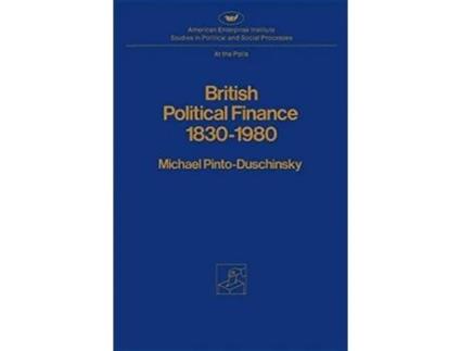 Livro British Political Finance 18301980 de Michael Pintoduschinsky (Inglês)