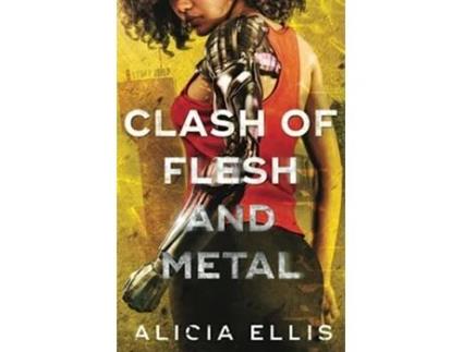 Livro Clash of Flesh and Metal de Alicia Ellis (Inglês)