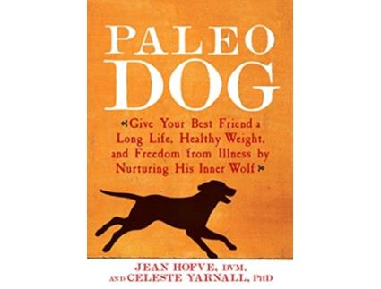 Livro Paleo Dog de Jean Hofve e Celeste Yarnall (Inglês)