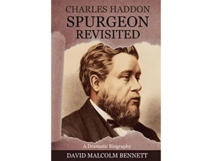 Livro Charles Haddon Spurgeon Revisited de David Malcolm Bennett (Inglês)
