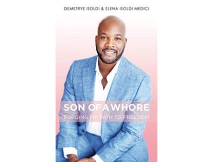 Livro Son of a Whore Forging My Path to Freedom de Demetrye Isoldi Elena Isoldi Medici (Inglês)