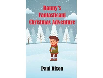 Livro Dannys Fantasticani Christmas Adventure de Paul Dixon (Inglês)