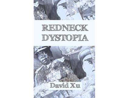 Livro Redneck Dystopia de David Xu (Inglês)