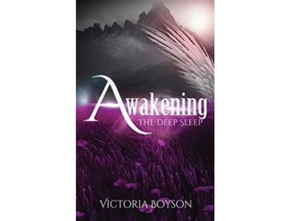 Livro Awakening The Deep Sleep The Deep Sleep Trilogy de Victoria Boyson (Inglês)