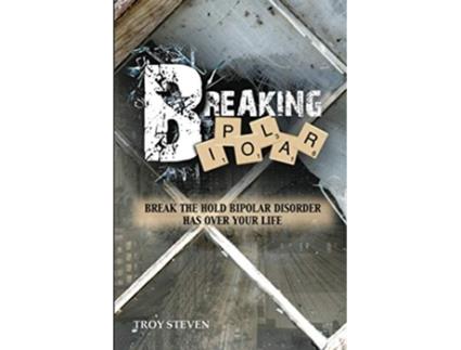 Livro Breaking Bipolar de Troy Steven (Inglês)