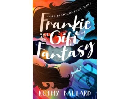 Livro Frankie and the Gift of Fantasy Tales by Moonslight de Ruthy Ballard (Inglês)