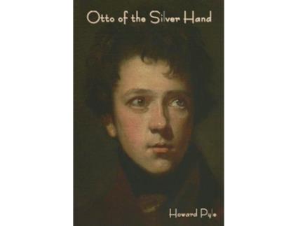 Livro Otto of the Silver Hand de Howard Pyle (Inglês)