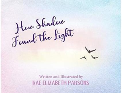 Livro How Shadow Found the Light de Rae Elizabeth Parsons (Inglês)