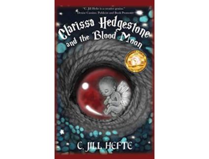 Livro Clarissa Hedgestone and the Blood Moon Clarissa Hedgestone Chronicle de C Jill Hefte (Inglês)