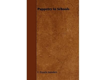 Livro Puppetry in Schools de E Francis Saunders (Inglês)