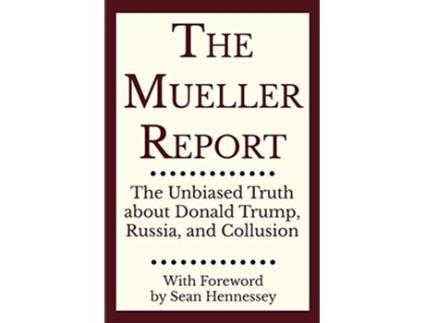 Livro The Mueller Report de Robert S Mueller Special Counsels Office US Department of Justice (Inglês)