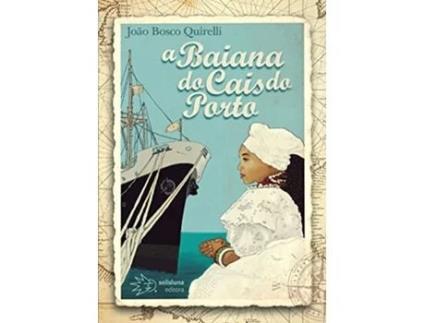 Livro Baiana Do Cais Do Porto, A de João Bosco Quitelli (Português)