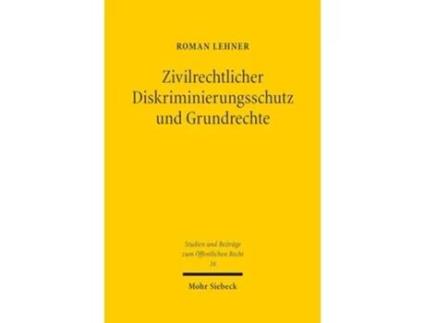 Livro Zivilrechtlicher Diskriminierungsschutz und Grundrechte de Roman Lehner (Alemão - Capa Dura)