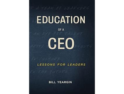 Livro Education of a CEO Lessons for Leaders de Bill Yeargin (Inglês - Capa Dura)