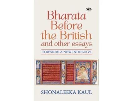 Livro Bharata Before the British and Other Essays de Shonaleeka Kaul (Inglês - Capa Dura)