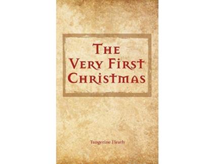 Livro The Very First Christmas de Tangerine Heath (Inglês)