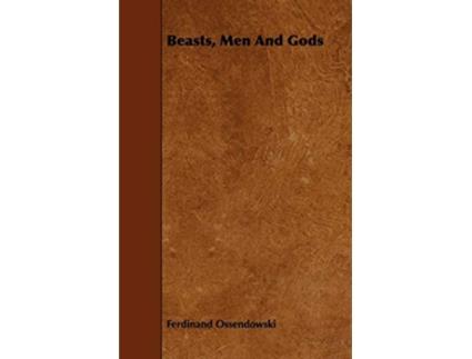 Livro Beasts Men and Gods de Ferdinand Ossendowski (Inglês)