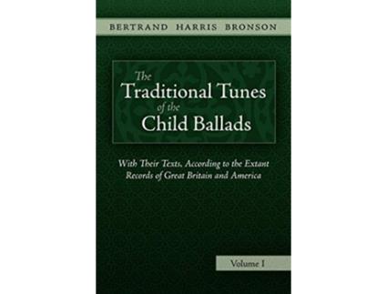 Livro The Traditional Tunes of the Child Ballads Vol 1 de Bertrand Harris Bronson (Inglês)