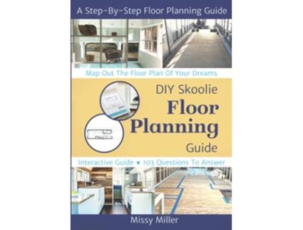 Livro DIY Skoolie Floor Planning A StepByStep Guide to Maximizing Your Living Space DIY Skoolie Guides de Ms Missy Miller (Inglês)