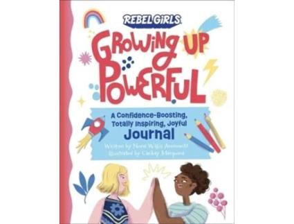 Livro Growing Up Powerful Journal A Confidence Boosting, Totally Inspiring, Joyful Journal de Nona Willis Aronowitz (Inglês)