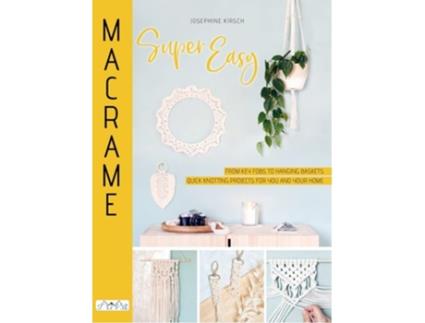 Livro Macrame Super Easy de Josephine Kirsch (Inglês)