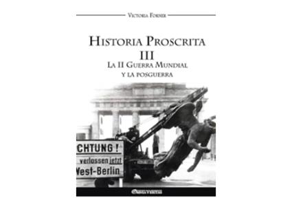 Livro Historia Proscrita III La II Guerra Mundial y la posguerra Spanish Edition de Victoria Forner (Espanhol)