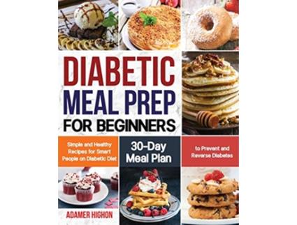Livro Diabetic Meal Prep for Beginners de Adamer Highon (Inglês)