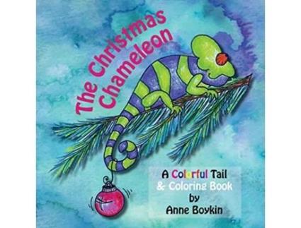 Livro The Christmas Chameleon A Colorful Tail Coloring Book de Anne Boykin (Inglês)