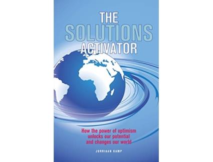 Livro The Solutions Activator How the power of optimism unlocks our potential and changes our world de Jurriaan Kamp (Inglês)