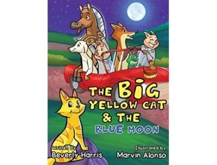 Livro The Big Yellow Cat and the Blue Moon A Funny Read Aloud Bedtime Rhyme book Written for children ages 27 de Beverly Harris (Inglês)
