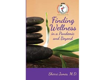 Livro Finding Wellness in a Pandemic and Beyond de Sherri James (Inglês)