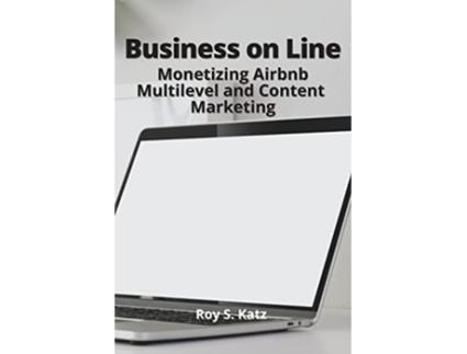 Livro Business Online Monetizing Airbnb Multilevel and Content Marketing Finalcial Freedom de Roy S Katz (Inglês)