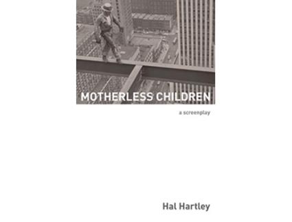 Livro Motherless Children A Screenplay de Hal Hartley (Inglês)