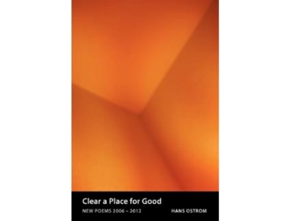 Livro Clear a Place for Good New Poems de Hans Ostrom (Inglês)