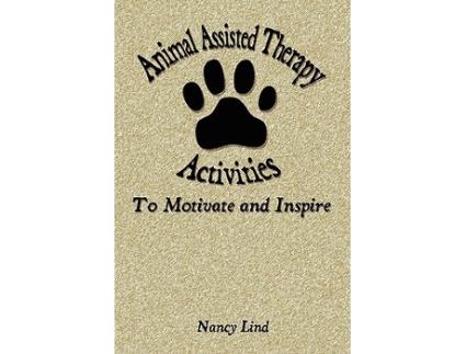 Livro Animal Assisted Therapy Activities to Motivate and Inspire de Nancy Lind (Inglês)