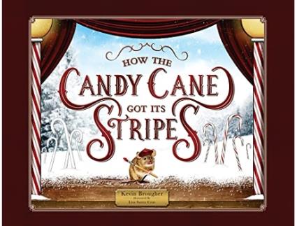 Livro How the Candy Cane Got Its Stripes A Christmas Tale de Kevin Brougher (Inglês)