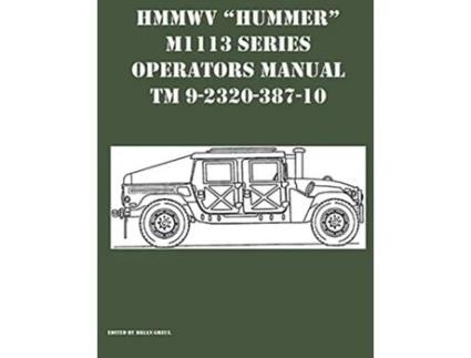 Livro HMMWV Hummer M1113 Series Operators Manual TM 9232038710 de Greul Brian (Inglês)