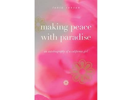 Livro Making Peace With Paradise an autobiography of a California girl de Tania Runyan (Inglês)