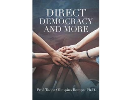 Livro Direct Democracy and More de Prof Tudor Olimpius Bompa PH D (Inglês)