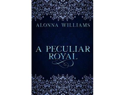 Livro A Peculiar Royal de Alonna Williams (Inglês)