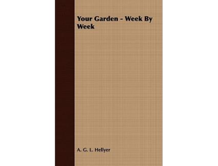 Livro Your Garden Week By Week de A G Hellyer (Inglês)